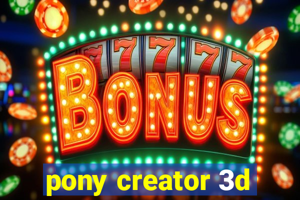 pony creator 3d